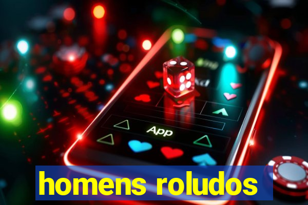 homens roludos